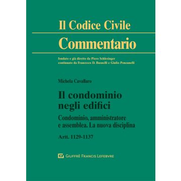 Commentario al Codice civile. Il condominio negli edifici. Artt. 1129-1137