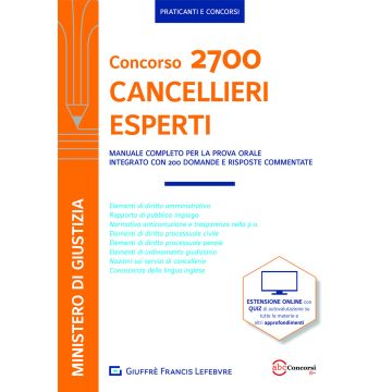 Concorso 2700 cancellieri esperti. Manuale completo per la prova orale integrato con 200 domande e risposte commentate. Con espansione online