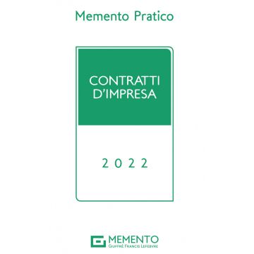 Memento pratico. Contratti d'impresa 2022