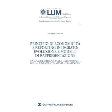 Principio di economicità e reporting integrato: evoluzione e modelli di rappresentazione. Un'analisi empirica sulle determinanti dell'allineamento all'IR Framework