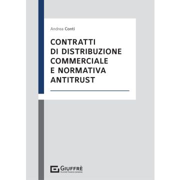 Contratti di distribuzione commerciale e normativa antitrust