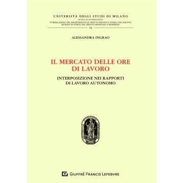 Il mercato delle ore di lavoro. Interposizione nei rapporti di lavoro autonomo