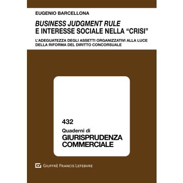 Business judgment rule e interesse sociale nella «crisi». L'adeguatezza degli assetti organizzativi alla luce della riforma del diritto concorsuale