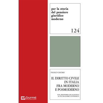Il diritto civile in Italia fra moderno e postmoderno (dal monismo legalistico al pluralismo giuridico)