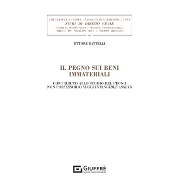 Il pegno sui beni immateriali. Contributo allo studio del pegno non possessorio sugli intangible assets