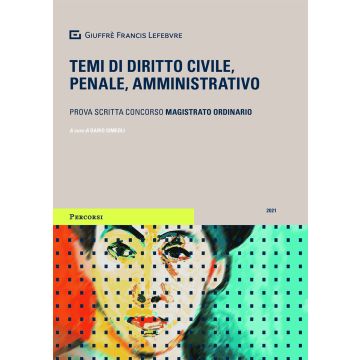 Temi di Diritto Civile, Penale, Amministrativo. Prova scritta concorso magistrato ordinario 2021