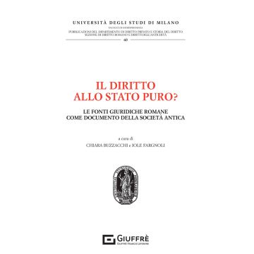 Il diritto allo stato puro? Le fonti giuridiche romane come documento della società antica