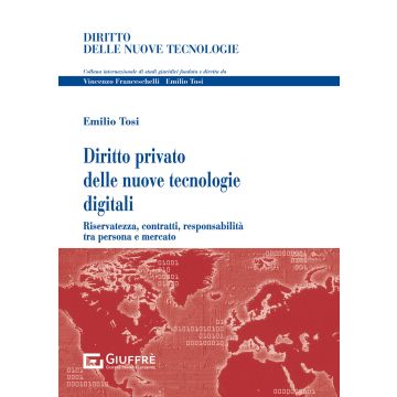 Diritto privato delle nuove tecnologie digitali. Riservatezza, contratti, responsabilità tra persona e mercato