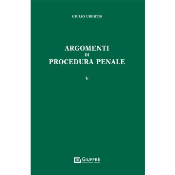 Argomenti di procedura penale. Vol. 5