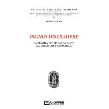 Pignus distrahere. La vendita del pegno da parte del creditore pignoratizio
