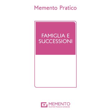 MEMENTO PRATICO FAMIGLIA E SUCCESSIONI 2021 GIUFFRE
