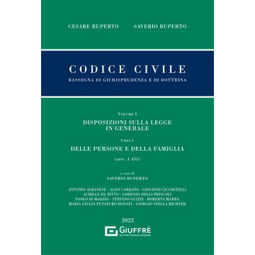 Codice civile. Rassegna di giurisprudenza e di dottrina. Vol. 1 - Disposizioni sulla legge in generale -  Libro 1: Delle persone e della famiglia (art. 1-455)