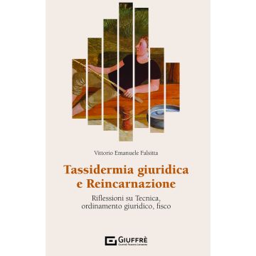 Tassidermia giuridica e reincarnazione. Riflessioni su tecnica, ordinamento giuridico, fisco