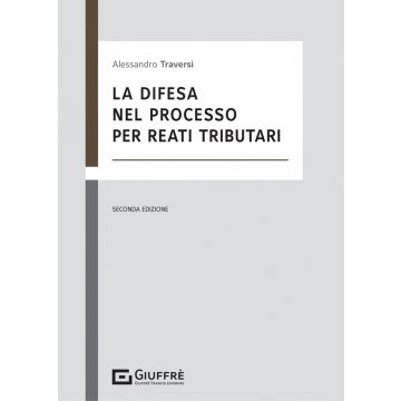 La difesa nel processo per reati tributari 2/ed.