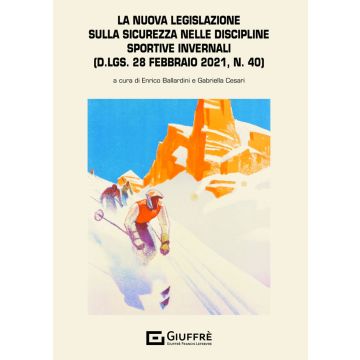 La nuova legislazione sulla sicurezza nelle discipline sportive invernali (d.lgs. 28 febbraio 2021, n. 40)