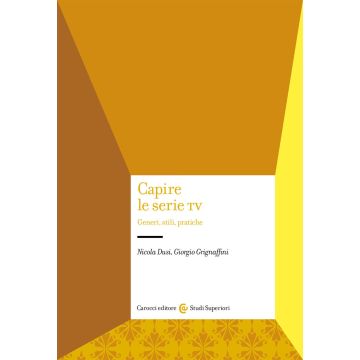 Capire le serie tv. Generi, stili, pratiche