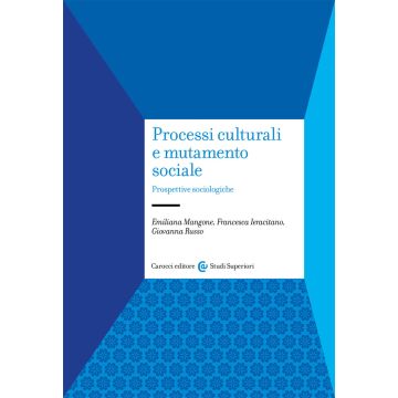 Processi culturali e mutamento sociale. Prospettive sociologiche