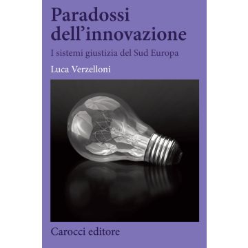 Paradossi dell'innovazione. I sistemi giustizia del Sud Europa