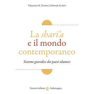 La sharì'a e il mondo contemporaneo. Sistemi giuridici dei paesi islamici