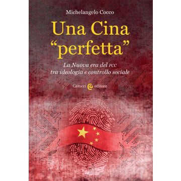 Una Cina «perfetta». La Nuova era del PCC tra ideologia e controllo sociale