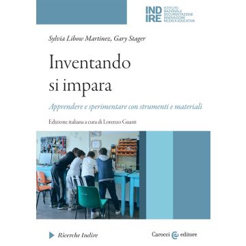 Inventando si impara. Apprendere e sperimentare con strumenti e materiali