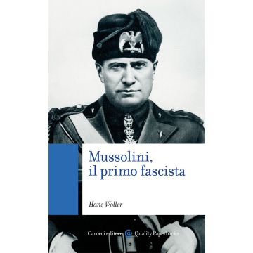 Mussolini, il primo fascista
