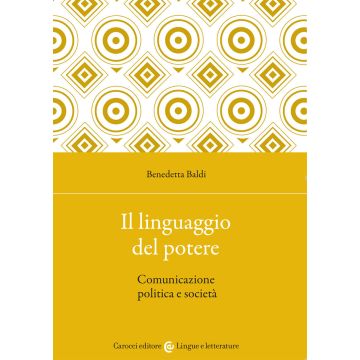 Il linguaggio del potere. Comunicazione politica e società