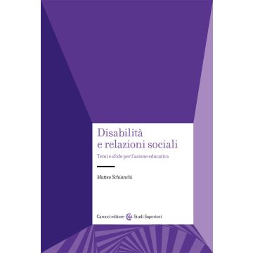 Disabilità e relazioni sociali. Temi e sfide per l'azione educativa