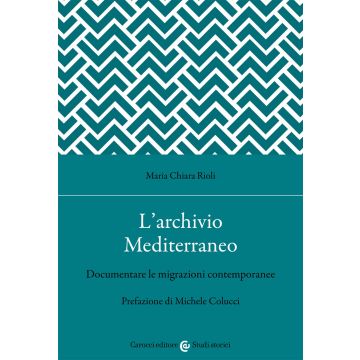 L'archivio Mediterraneo. Documentare le migrazioni contemporanee