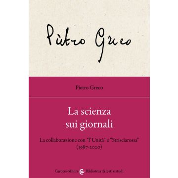 La scienza sui giornali. La collaborazione con «l'Unità» e «Strisciarossa» (1987-2020)