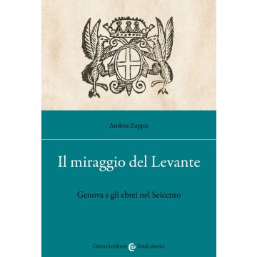 Il miraggio del Levante. Genova e gli ebrei nel Seicento