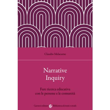 Narrative Inquiry. Fare ricerca educativa con le persone e le comunità