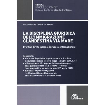 La Disciplina Giuridica dell'Immigrazione Clandestina via mare. Profili di diritto interno, europeo e internazionale