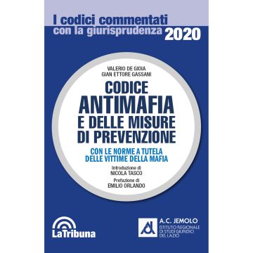 CODICE ANTIMAFIA E DELLE MISURE DI PREVENZIONE COMMENTATO CON LA GIURISPRUDENZA 2020