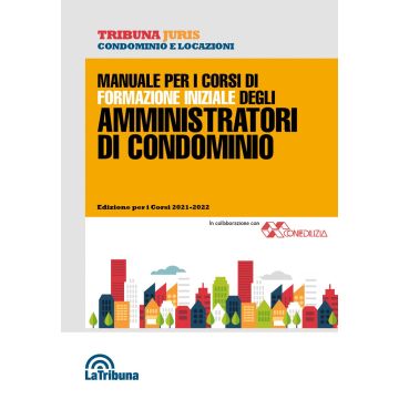 Manuale per i corsi di formazione iniziale degli amministratori di condominio