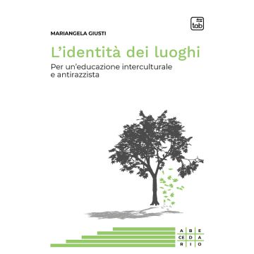L'identità dei luoghi. Per un'educazione interculturale e antirazzista