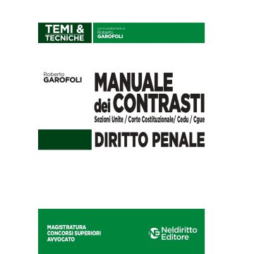 Manuale dei contrasti. Diritto penale: Sezioni Unite, Corte Costituzionale, CEDU, CGUE 2020