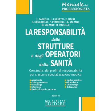 La responsabilità delle strutture e degli operatori della sanità anestesista chirurgo ginecologo infermiere medico sportivo odontoiatra