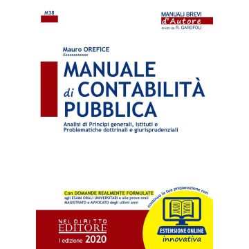 Manuale di Contabilità Pubblica. Analisi di principi generali, istituti e problematiche dottrinali e giurisprudenziali. Con estensione online