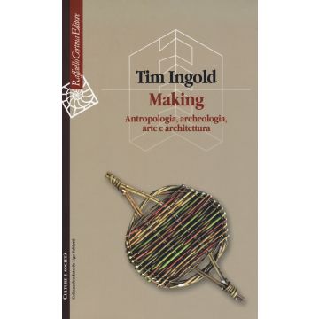 Making. Antropologia, archeologia, arte e architettura