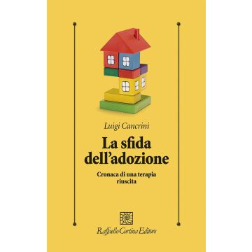 La sfida dell'adozione. Cronaca di una terapia riuscita
