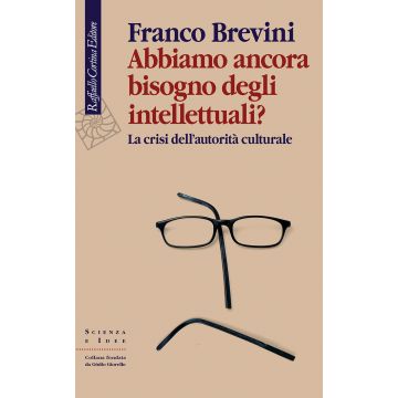 Abbiamo ancora bisogno degli intellettuali? La crisi dell'autorità culturale