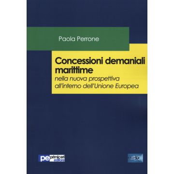 Concessioni demaniali marittime nella nuova prospettiva all'interno dell'Unione Europea