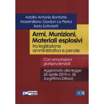 Armi, munizioni, materiali esplosivi tra legislazione amministrativa e penale