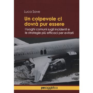 Un colpevole ci dovrà pur essere. I luoghi comuni sugli incidenti e le strategie più efficaci per evitarli
