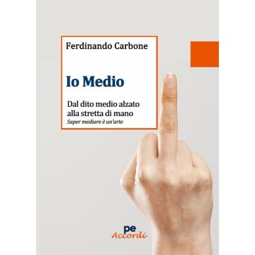 Io medio. Dal dito medio alzato alla stretta di mano