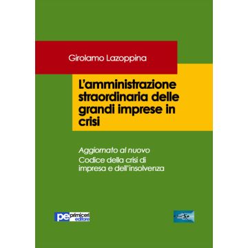 L'amministrazione straordinaria delle grandi imprese in crisi