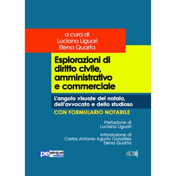 Esplorazioni di diritto civile, amministrativo e commerciale. L'angolo visuale del notaio, dell'avvocato e dello studioso