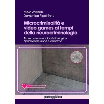 Microcriminalità e video games ai tempi della neurocriminologia