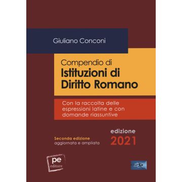 Compendio di istituzioni di diritto romano 2021. Con la raccolta delle espressioni latine e con domande riassuntive. 2/Ediz. ampliata
